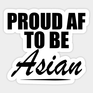 Asian - Proud AF Asian Sticker